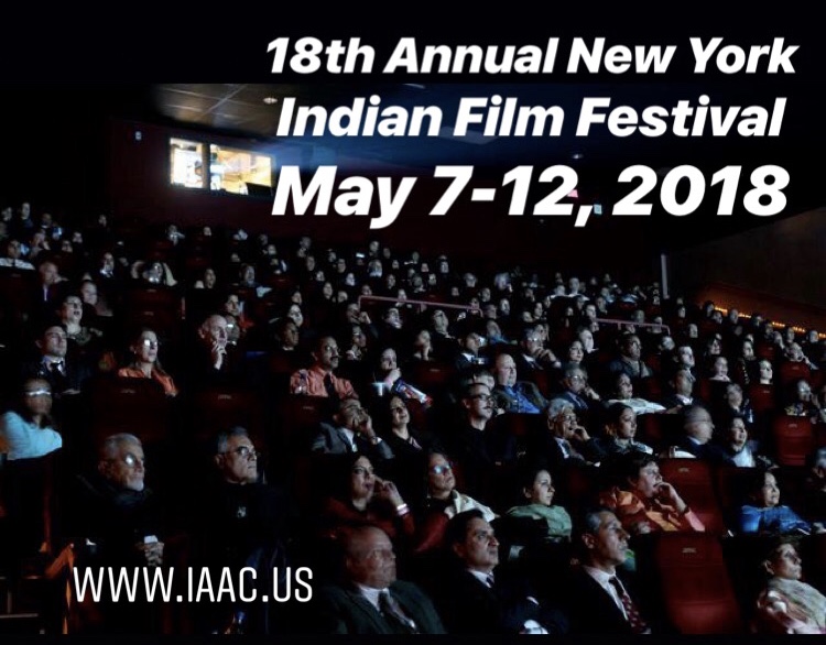 Exciting, fabulous 18th Annual New York Indian Film Festival (NYIFF) May 7-12, 2018.  Village East Cinemas, 2nd Ave @ 12th Street, NYC.